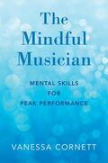 Cornett |  Mindful Musician: Mental Skills for Peak Performance | Buch |  Sack Fachmedien