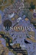 Agostini / Thrope |  The Bundahisn: The Zoroastrian Book of Creation | Buch |  Sack Fachmedien