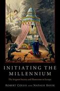 Collis / Bayer |  Initiating the Millennium: The Avignon Society and Illuminism in Europe | Buch |  Sack Fachmedien