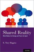 Higgins |  Shared Reality: What Makes Us Strong and Tears Us Apart | Buch |  Sack Fachmedien