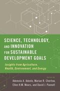 Adenle / Chertow / Moors |  Science, Technology, and Innovation for Sustainable Development Goals: Insights from Agriculture, Health, Environment, and Energy | Buch |  Sack Fachmedien