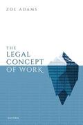 Adams |  The Legal Concept of Work | Buch |  Sack Fachmedien