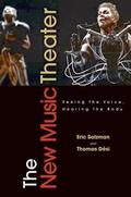 Salzman / Desi |  The New Music Theater: Seeing the Voice, Hearing the Body | Buch |  Sack Fachmedien