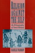 Nabokov / Clark-Deces |  Religion Against the Self: An Ethnography of Tamil Rituals | Buch |  Sack Fachmedien