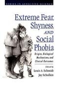 Schmidt / Schulkin |  Extreme Fear, Shyness, and Social Phobia | Buch |  Sack Fachmedien