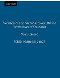 Sered |  Women of the Sacred Groves: Divine Priestesses of Okinawa | Buch |  Sack Fachmedien