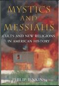 Jenkins |  Mystics & Messiahs: Cults and New Religions in American History | Buch |  Sack Fachmedien