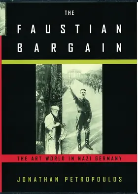 Petropoulos |  The Faustian Bargain: The Art World in Nazi Germany | Buch |  Sack Fachmedien