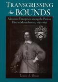 Breen |  Transgressing the Bounds: Subversive Enterprises Among the Puritan Elite in Massachusetts, 1630-1692 | Buch |  Sack Fachmedien