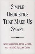 Gigerenzer / Todd / ABC Research Group |  Simple Heuristics That Make Us Smart | Buch |  Sack Fachmedien