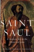 Akenson |  Saint Saul: A Skeleton Key to the Historical Jesus | Buch |  Sack Fachmedien