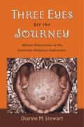Stewart |  Three Eyes for the Journey: African Dimensions of the Jamaican Religious Experience | Buch |  Sack Fachmedien