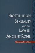 McGinn |  Prostitution, Sexuality, and the Law in Ancient Rome | Buch |  Sack Fachmedien