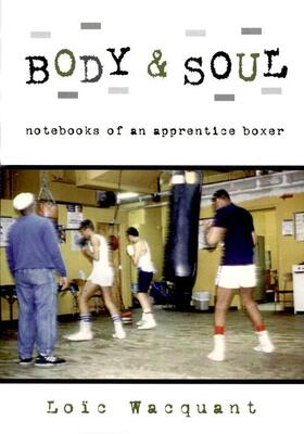 Wacquant | Body & Soul: Notebooks of an Apprentice Boxer | Buch | sack.de