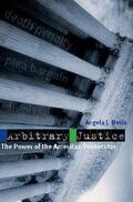 Davis |  Arbitrary Justice: The Power of the American Prosecutor | Buch |  Sack Fachmedien