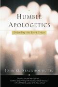 Stackhouse |  Humble Apologetics: Defending the Faith Today | Buch |  Sack Fachmedien
