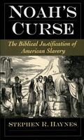 Haynes |  Noah's Curse: The Biblical Justification of American Slavery | Buch |  Sack Fachmedien