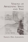 Leighton |  Visions of Awakening Space and Time: D&#333;gen and the Lotus Sutra | Buch |  Sack Fachmedien