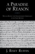 Ruffin |  A Paradise of Reason: William Bentley and Enlightenment Christianity in the Early Republic | Buch |  Sack Fachmedien