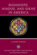 Mann / Numrich / Williams |  Buddhists, Hindus and Sikhs in America: A Short History | Buch |  Sack Fachmedien