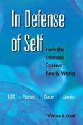 Clark |  In Defense of Self: How the Immune System Really Works | Buch |  Sack Fachmedien
