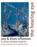 Lock / Murray |  The Hearing Eye: Jazz & Blues Influences in African American Visual Art | Buch |  Sack Fachmedien
