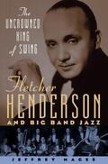 Magee |  The Uncrowned King of Swing: Fletcher Henderson and Big Band Jazz | Buch |  Sack Fachmedien