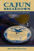 Brasseaux |  Cajun Breakdown: The Emergence of an American-Made Music | Buch |  Sack Fachmedien