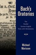 Marissen |  Bach's Oratorios: The Parallel German-English Texts with Annotations | Buch |  Sack Fachmedien