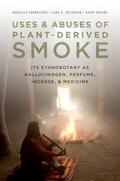 Pennacchio / Jefferson / Havens |  Uses and Abuses of Plant-Derived Smoke: Its Ethnobotany as Hallucinogen, Perfume, Incense, and Medicine | Buch |  Sack Fachmedien