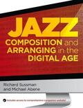 Sussman / Abene |  Jazz Composition and Arranging in the Digital Age | Buch |  Sack Fachmedien
