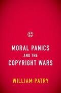 Patry |  Moral Panics and the Copyright Wars | Buch |  Sack Fachmedien