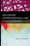Tiefenbrun |  Decoding International Law: Semiotics and the Humanities | Buch |  Sack Fachmedien