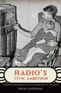 Goodman |  Radio's Civic Ambition: American Broadcasting and Democracy in the 1930s | Buch |  Sack Fachmedien
