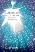 Witham |  Marketplace of the Gods: How Economics Explains Religion | Buch |  Sack Fachmedien