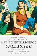 Geher / Barry Kaufman / Fisher |  Mating Intelligence Unleashed: The Role of the Mind in Sex, Dating, and Love | Buch |  Sack Fachmedien