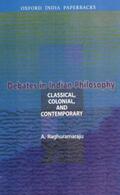 Raghuramaraju |  Debates in Indian Philosophy: Classical, Colonial, and Contemporary | Buch |  Sack Fachmedien