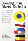 Kalter / Jonsson / van Tubergen |  Growing Up in Diverse Societies: The Integration of Children of Immigrants in England, Germany, the Netherlands, and Sweden | Buch |  Sack Fachmedien