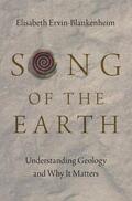 Ervin-Blankenheim |  Song of the Earth: Understanding Geology and Why It Matters | Buch |  Sack Fachmedien