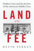 Fergus |  Land of the Fee: Hidden Costs and the Decline of the American Middle Class | Buch |  Sack Fachmedien
