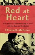 McGuire |  Red at Heart: How Chinese Communists Fell in Love with the Russian Revolution | Buch |  Sack Fachmedien