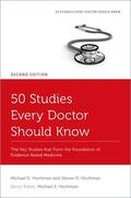 Hochman |  50 Studies Every Doctor Should Know: The Key Studies That Form the Foundation of Evidence-Based Medicine | Buch |  Sack Fachmedien