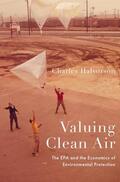 Halvorson |  Valuing Clean Air: The EPA and the Economics of Environmental Protection | Buch |  Sack Fachmedien