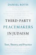 Roth |  Third-Party Peacemakers in Judaism: Text, Theory, and Practice | Buch |  Sack Fachmedien