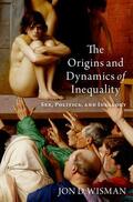 Wisman |  The Origins and Dynamics of Inequality: Sex, Politics, and Ideology | Buch |  Sack Fachmedien