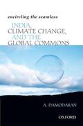 Damodaran |  Encircling the Seamless: India, Climate Change, and the Global Commons | Buch |  Sack Fachmedien