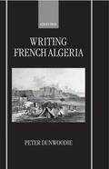 Dunwoodie |  Writing French Algeria | Buch |  Sack Fachmedien