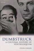 Connor |  Dumbstruck: A Cultural History of Ventriloquism | Buch |  Sack Fachmedien