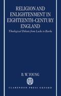 Young |  Religion and Enlightenment in Eighteenth-Century England: Theological Debate from Locke to Burke | Buch |  Sack Fachmedien