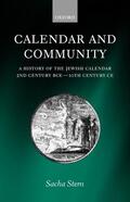 Stern |  Calendar and Community: A History of the Jewish Calendar, 2nd Century Bce to 10th Century Ce | Buch |  Sack Fachmedien